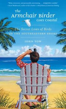 Paperback The Armchair Birder Goes Coastal: The Secret Lives of Birds of the Southeastern Shore Book