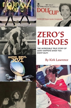 Paperback Zero's Heroes: The Incredible True Story of What Happens When You Don't Quit! Book