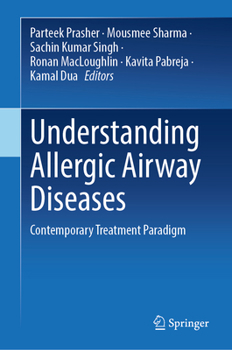 Hardcover Understanding Allergic Airway Diseases: Contemporary Treatment Paradigm Book