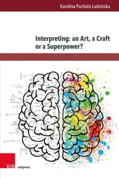 Hardcover Interpreting: An Art, a Craft or a Superpower? Book