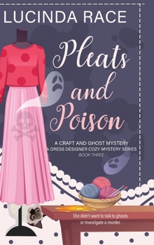 Pleats & Poison : A Craft and Ghost Cozy Mystery