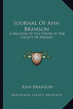 Paperback Journal Of Ann Branson: A Minister Of The Gospel In The Society Of Friends Book