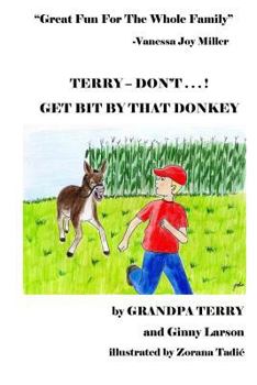 Paperback TERRY - DON'T . . . ! Get Bit By That Donkey Book