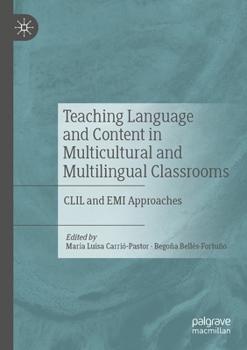 Paperback Teaching Language and Content in Multicultural and Multilingual Classrooms: CLIL and EMI Approaches Book