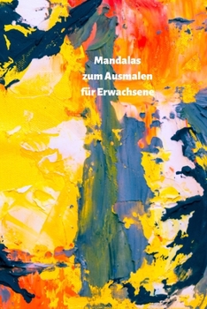 Mandalas für Erwachsene zum Ausmalen: Bauen Sie Ihren Stress ab und finden Sie die innere Ruhe. (German Edition)