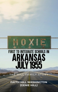 HOXIE, FIRST TO INTEGRATE SCHOOLS IN ARKANSAS July 11, 1955