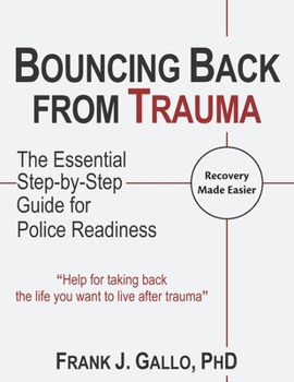Paperback Bouncing Back from Trauma: The Essential Step-by-Step Guide for Police Readiness Book