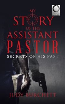 Paperback My Story of the Assistant Pastor: Secrets of His Past Book