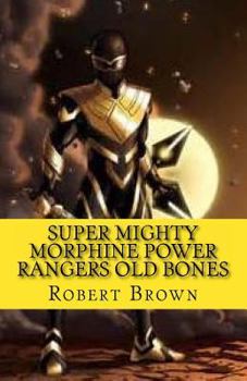 Paperback Super Mighty Morphine Power Rangers Old Bones Book