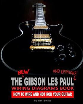 Paperback The New Gibson Les Paul And Epiphone Wiring Diagrams Book How To Wire And Hot Rod Your Guitar Book