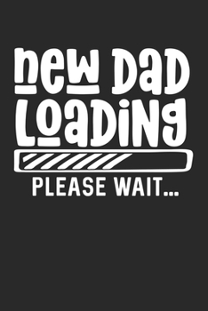 Paperback New Dad Loading Please Wait: Composition Lined Notebook Journal for New Daddy Book