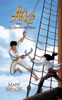 Paperback Akio: Les Révoltés de l'Alssia [French] Book