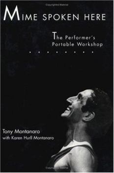 Hardcover Mime Spoken Here: The Performer's Portable Workshop Book