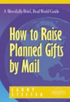 Paperback How to Raise Planned Gifts by Mail Book