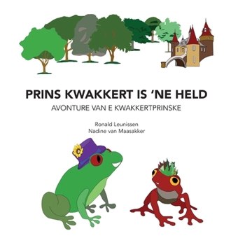 Paperback Prins Kwakkert is 'ne held: avonture van e kwakkertprinske [Dutch] Book