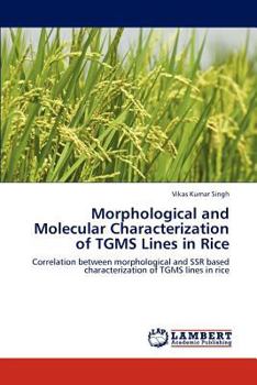 Paperback Morphological and Molecular Characterization of TGMS Lines in Rice Book