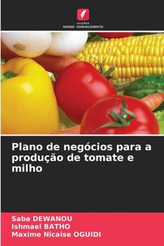 Paperback Plano de negócios para a produção de tomate e milho [Portuguese] Book