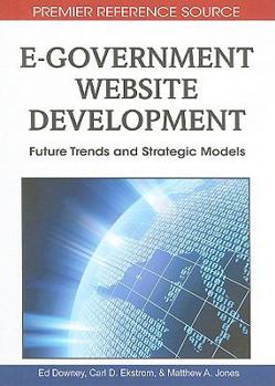 Hardcover E-Government Website Development: Future Trends and Strategic Models Book