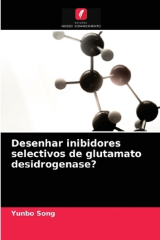 Paperback Desenhar inibidores selectivos de glutamato desidrogenase? [Portuguese] Book