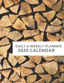 Paperback 2020 Planner, Year Daily Weekly Calendar Planner with Firewood: To Do List, Weekly Action Plan Agenda, Schedule Organizer for Students, Home and Offic Book