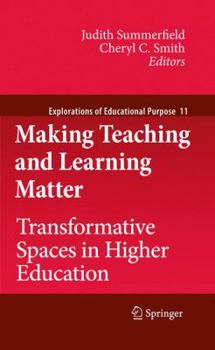 Hardcover Making Teaching and Learning Matter: Transformative Spaces in Higher Education Book