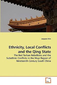 Paperback Ethnicity, Local Conflicts and the Qing State Book