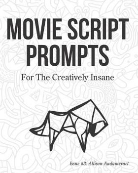 Paperback Movie Script Prompts For the Creatively Insane: Issue #3: Allison Audameract Book