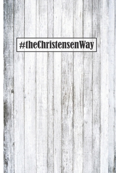 #theChristensenWay: White Washed Wood 6 x 9 inch 120 Pages Journal Diary Notebook for the Christensen Family