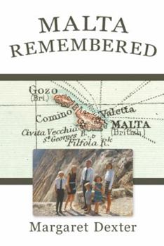 Malta Remembered: Then and Now: A Love Story
