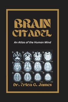 BRAIN CITADEL: An Atlas of the Human Mind