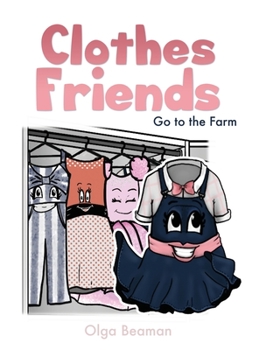 Hardcover Clothes Friends: Go to the Farm Book