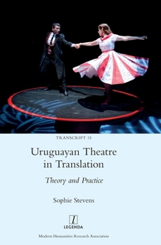 Hardcover Uruguayan Theatre in Translation: Theory and Practice Book