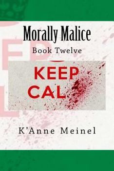 Morally Malice: Book 12 - Book #12 of the Malice Masterpieces