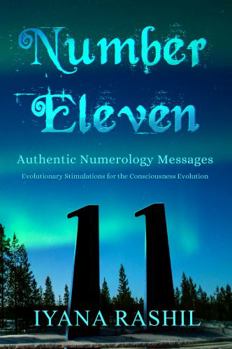 Paperback Number Eleven Authentic Numerology Messages: Evolutionary Stimulations for the Consciousness Evolution Book