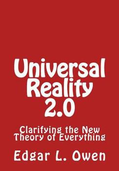 Paperback Universal Reality 2.0: Clarifying the New Theory of Everything Book