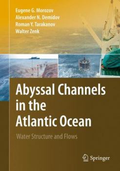 Hardcover Abyssal Channels in the Atlantic Ocean: Water Structure and Flows Book