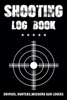 Paperback Shooting Log Book - data log book: Handloading Logbook, Target, Target Diagrams, Range Shooting Book, Shooting Data Book, shooting log book Notebook Book