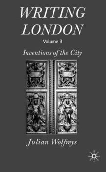 Hardcover Writing London: Volume 3: Inventions of the City Book