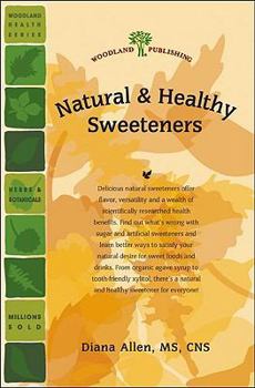 Paperback Natural & Healthy Sweeteners (Woodland Health Series) Book