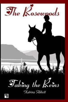 Taking the Reins - Book #1 of the Rosewoods