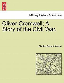 Paperback Oliver Cromwell; A Story of the Civil War. Vol. II. Book