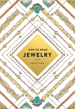 Paperback How to Wear Jewelry: 55 Styles Book