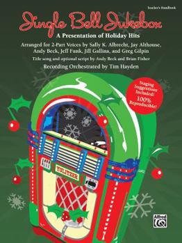 Paperback Jingle Bell Jukebox: A Presentation of Holiday Hits Arranged for 2-Part Voices (Teacher's Handbook) Book