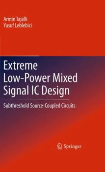 Hardcover Extreme Low-Power Mixed Signal IC Design: Subthreshold Source-Coupled Circuits Book