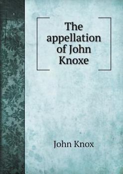 Paperback The appellation of John Knoxe Book