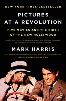 Paperback Pictures at a Revolution: Five Movies and the Birth of the New Hollywood Book