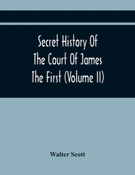 Paperback Secret History Of The Court Of James The First (Volume Ii) Book