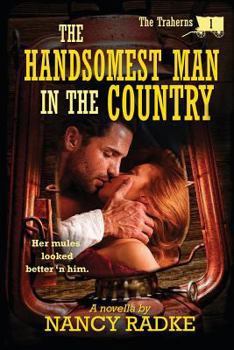 Paperback The Handsomest Man in the Country: The Traherns #1 Book