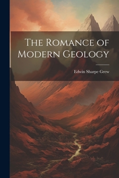 Paperback The Romance of Modern Geology Book