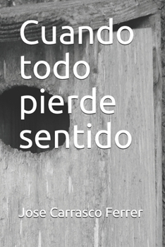 Paperback Cuando todo pierde sentido [Spanish] Book